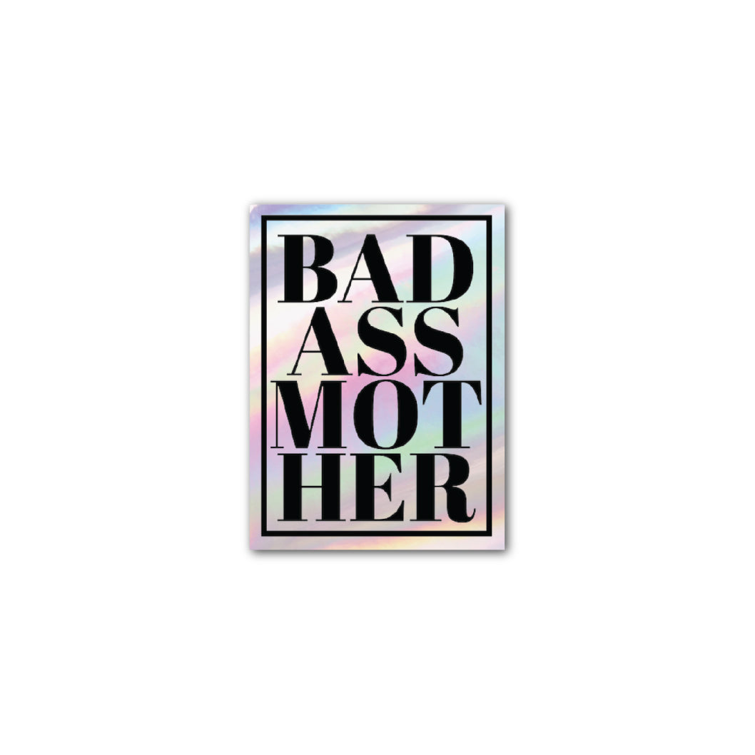 Badass Mother Holographic
