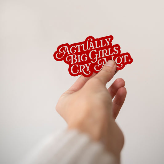 actually big girls cry a lot